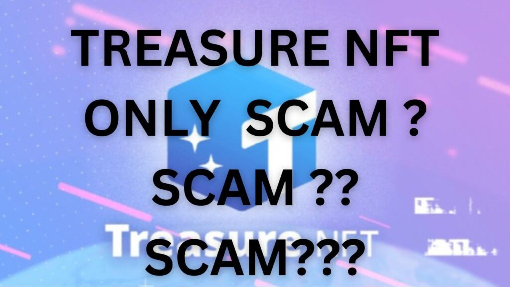 Treasure NFT the largest fraud
